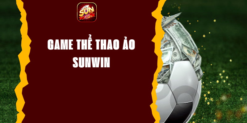 Game Thể Thao Ảo Sunwin - Cá Cược Thể Thao Sôi Động