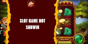 Slot Game Hot Sunwin - Trải Nghiệm Giải Trí Cực Đỉnh Cao